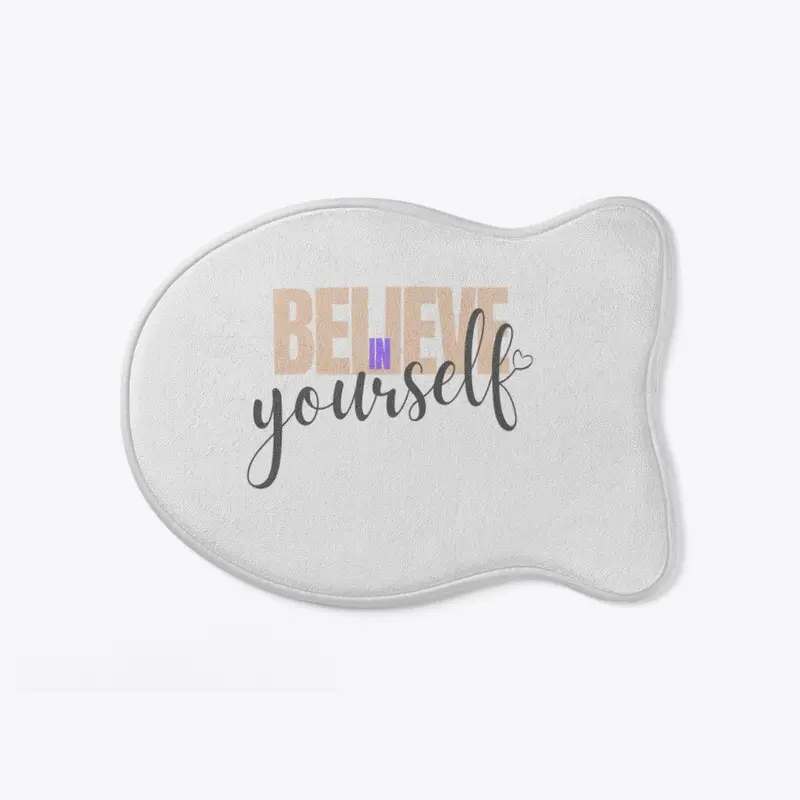 Believe in Yourself